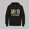 I Am Dope - Black Designer/Streetwear Hoodie