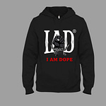 I Am Dope - Black Designer/Streetwear Hoodie